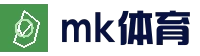 mk体育官网 - 体育赛事与资讯平台